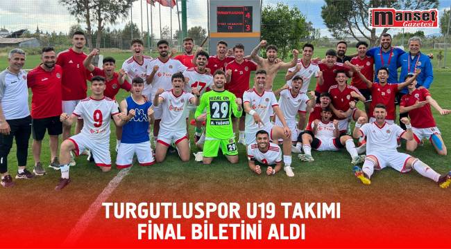 Turgutluspor U19 Takımı Final Biletini Aldı