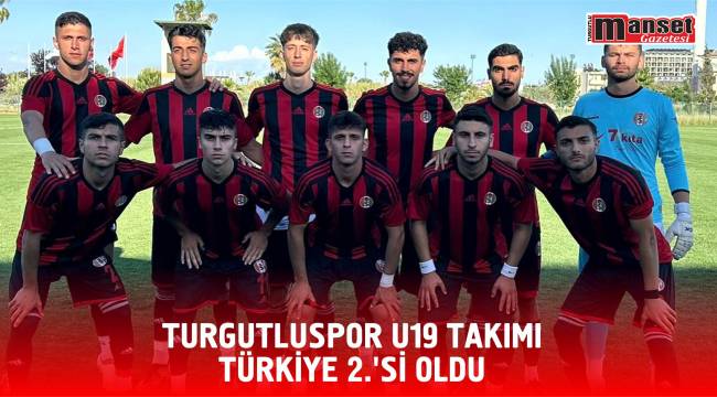 Turgutluspor U19 Takımı Türkiye 2.’si Oldu