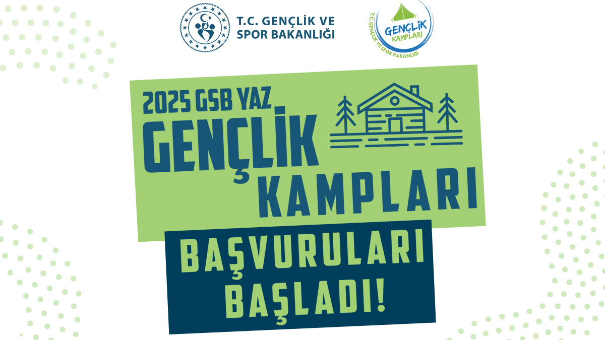 2025 GSB Yaz Gençlik Kampları İçin Başvurular Başladı