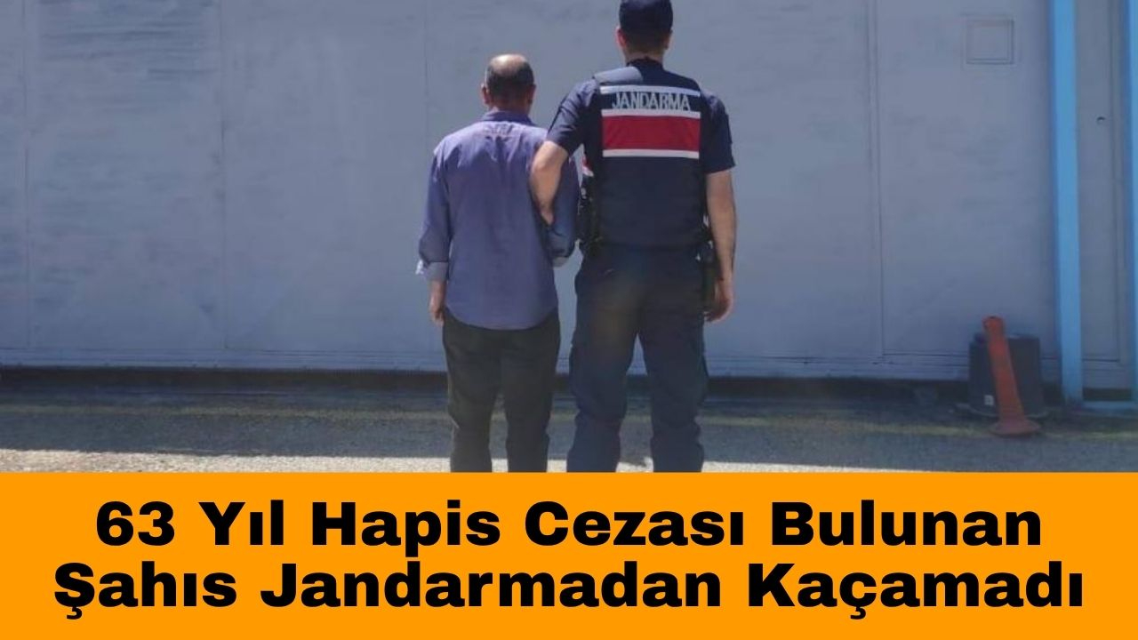 63 Yıl Hapis Cezası Bulunan Şahıs Jandarmadan Kaçamadı