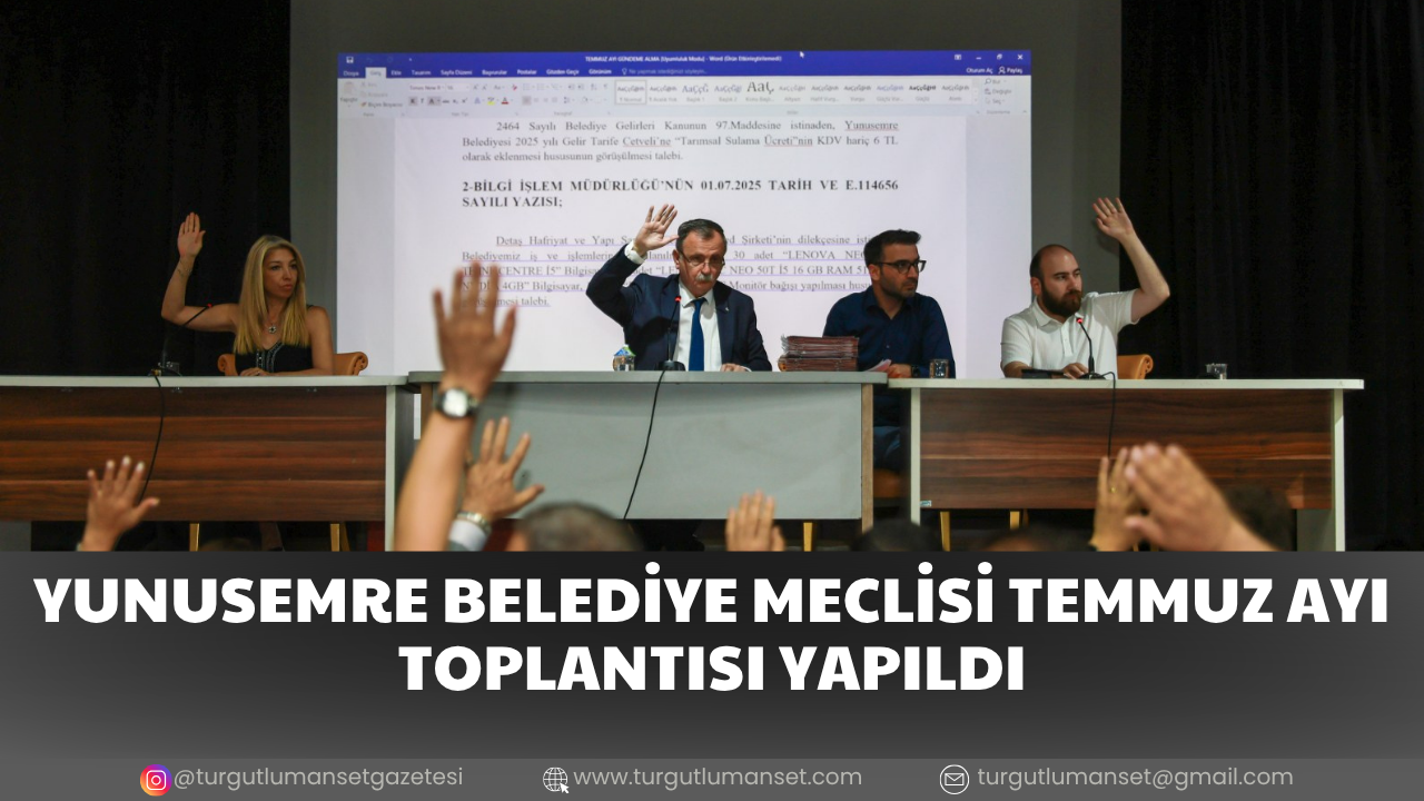 YUNUSEMRE BELEDİYE MECLİSİ TEMMUZ AYI TOPLANTISI YAPILDI