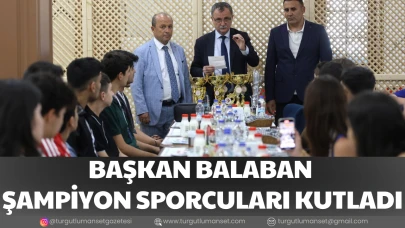 BAŞKAN BALABAN ŞAMPİYON SPORCULARI KUTLADI