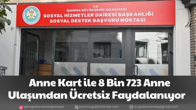 Anne Kart ile 8 Bin 723 Anne Ulaşımdan Ücretsiz Faydalanıyor