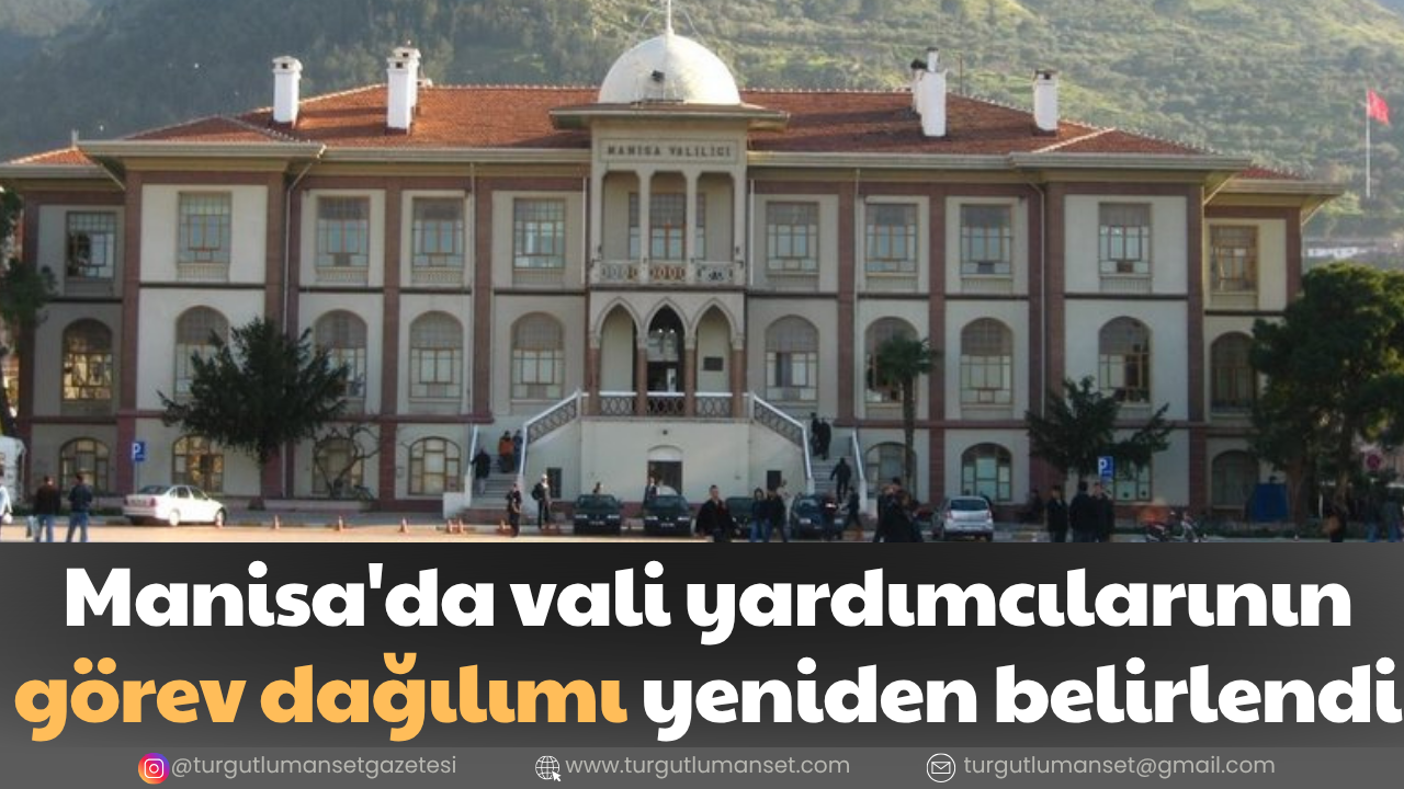 Manisa'da vali yardımcılarının görev dağılımı yeniden belirlendi