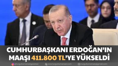 CUMHURBAŞKANI ERDOĞAN’IN MAAŞI 411.800 TL’YE YÜKSELDİ