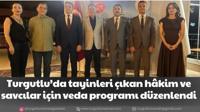 Turgutlu’da tayinleri çıkan hâkim ve savcılar için veda programı düzenlendi