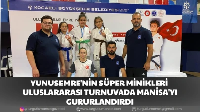 YUNUSEMRE'NİN SÜPER MİNİKLERİ ULUSLARARASI TURNUVADA MANİSA'YI GURURLANDIRDI