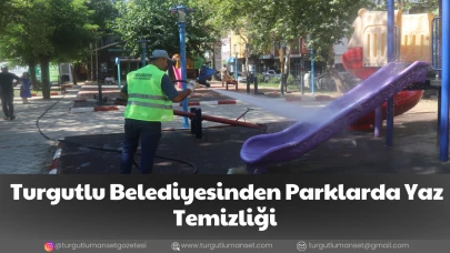Turgutlu Belediyesinden Parklarda Yaz Temizliği