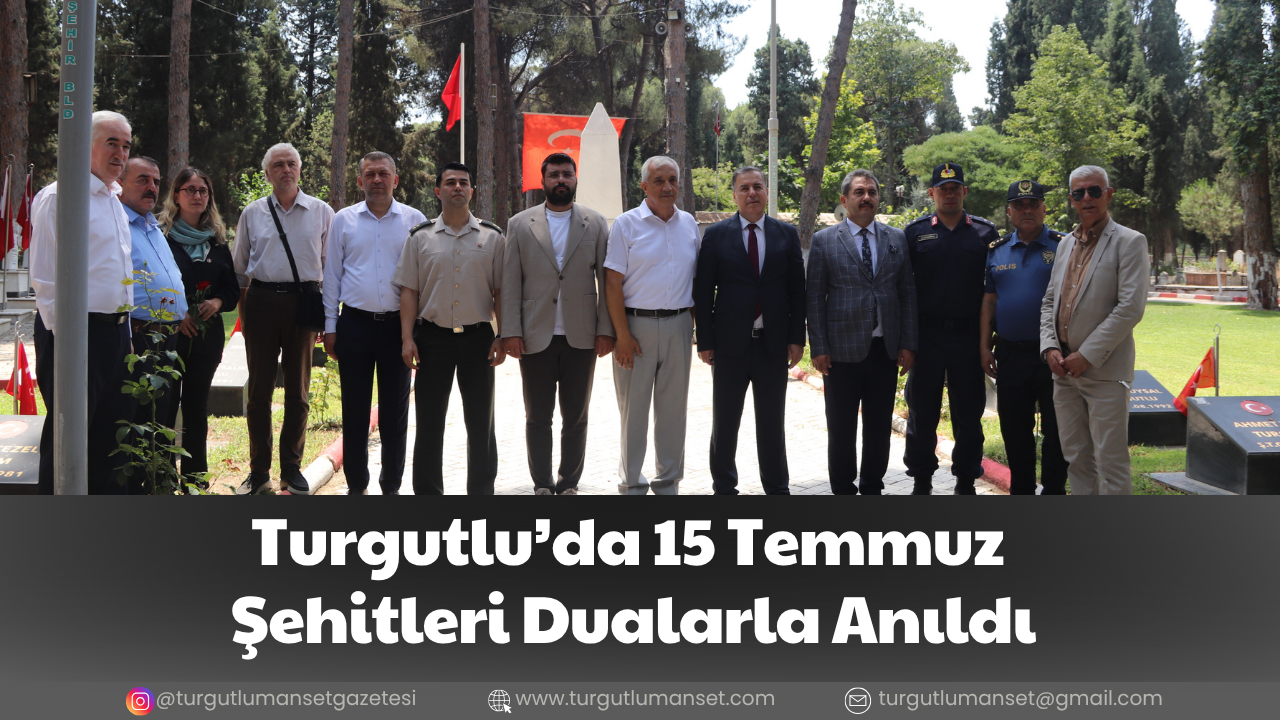 Turgutlu’da 15 Temmuz Şehitleri Dualarla Anıldı