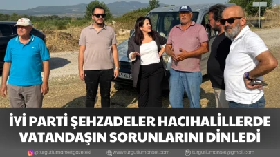 İYİ PARTİ ŞEHZADELER HACIHALİLLERDE VATANDAŞIN SORUNLARINI DİNLEDİ
