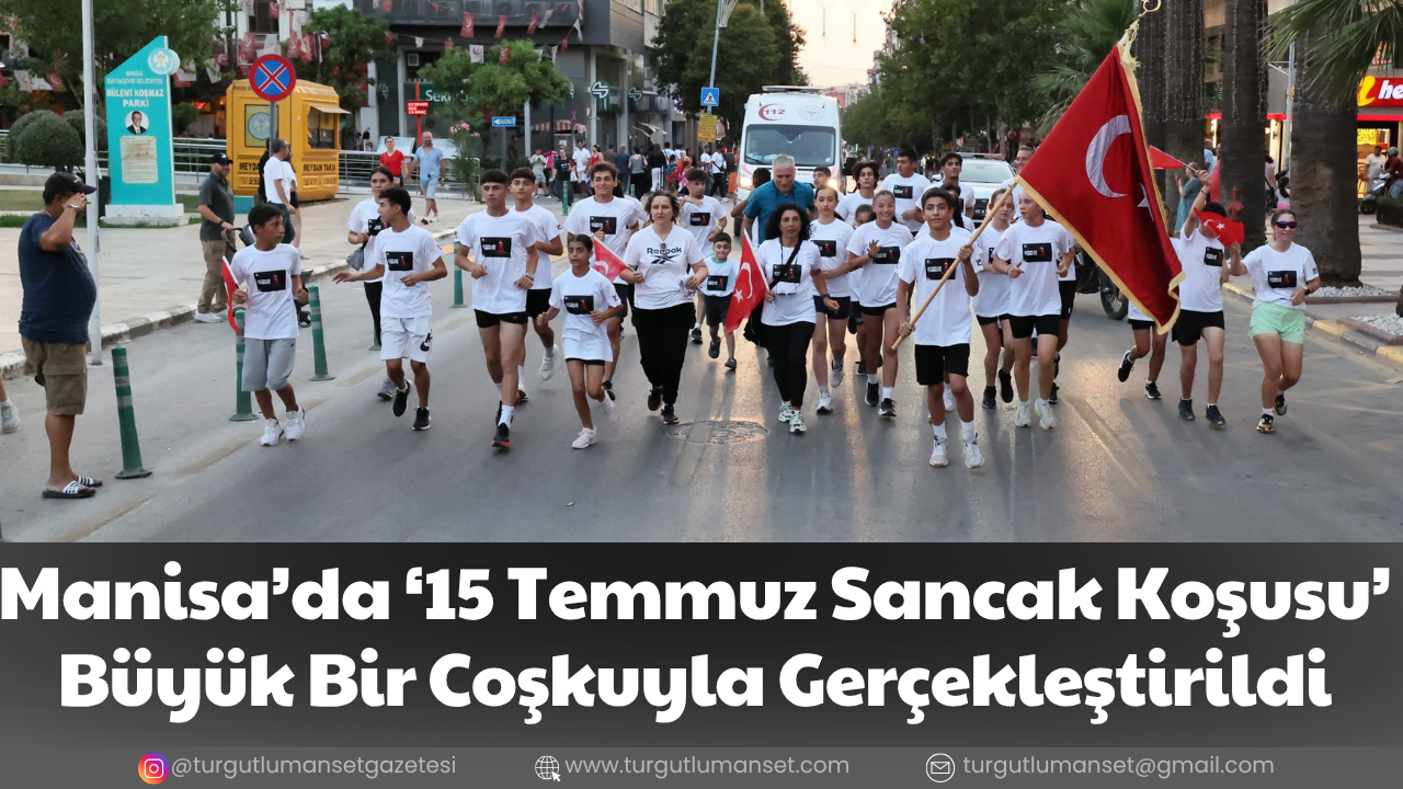 Manisa’da ‘15 Temmuz Sancak Koşusu’ Büyük Bir Coşkuyla Gerçekleştirildi
