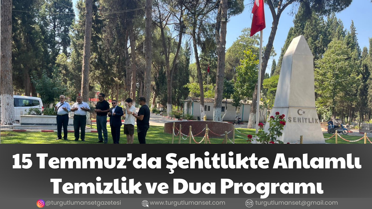 15 Temmuz’da Şehitlikte Anlamlı Temizlik ve Dua Programı