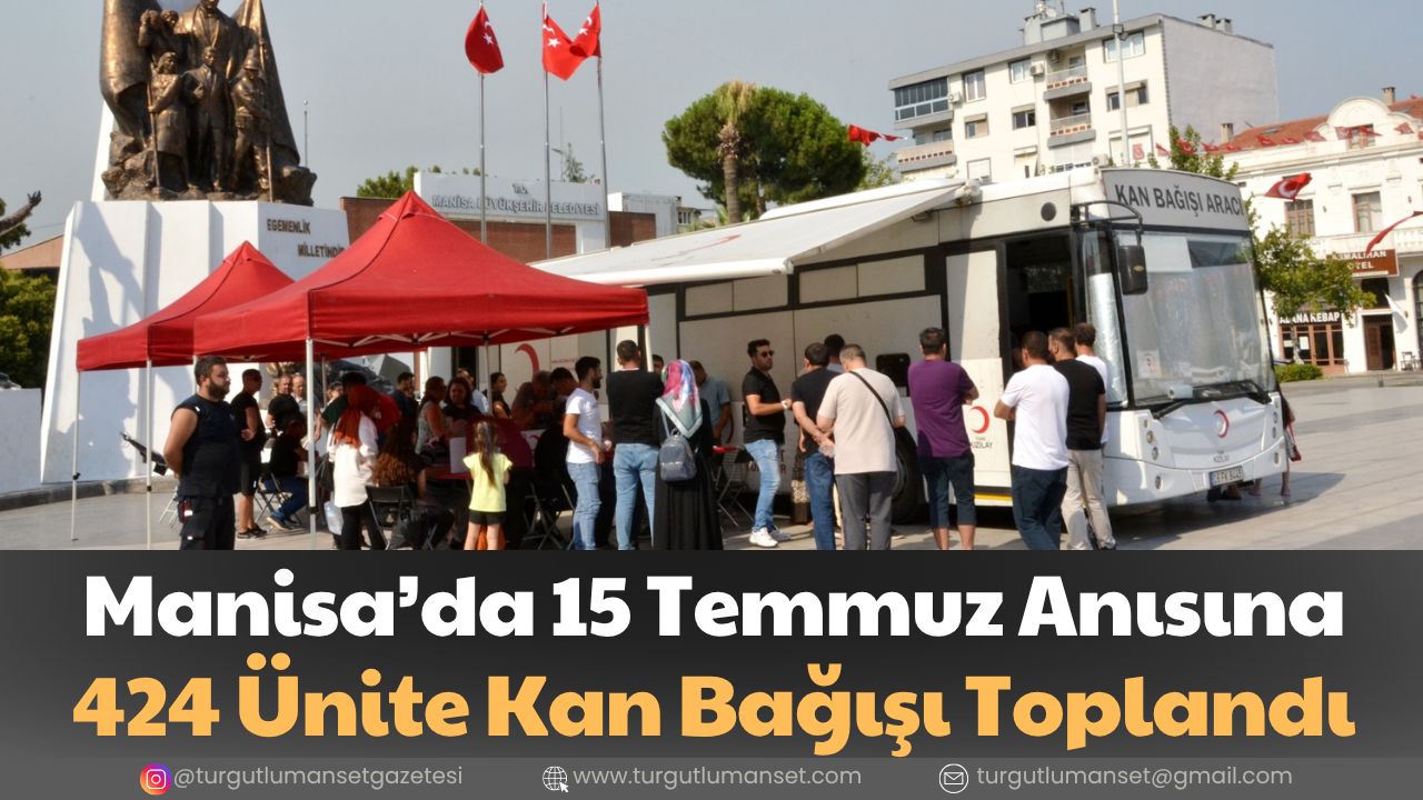 Manisa’da 15 Temmuz Anısına 424 Ünite Kan Bağışı Toplandı