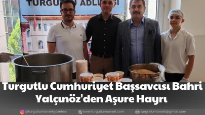 Turgutlu Cumhuriyet Başsavcısı Bahri Yalçınöz'den Aşure Hayrı