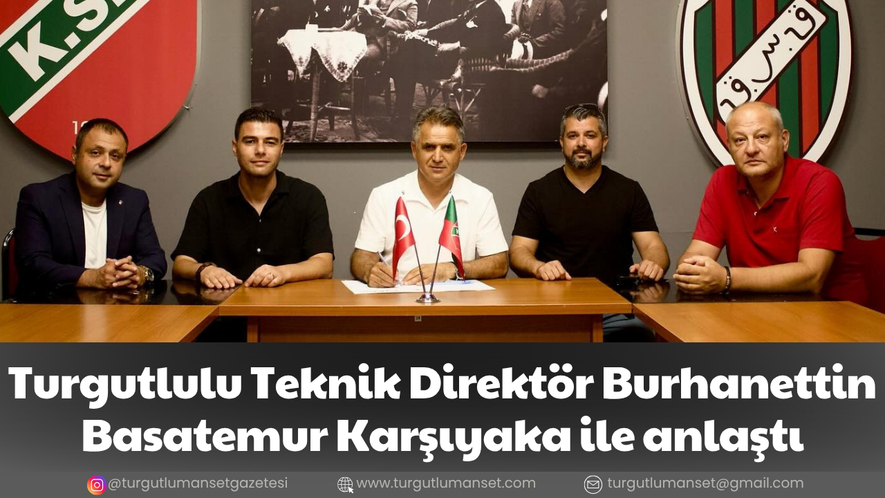 Turgutlulu Teknik Direktör Burhanettin Basatemur Karşıyaka ile anlaştı