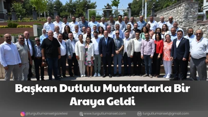 Başkan Dutlulu Muhtarlarla Bir Araya Geldi