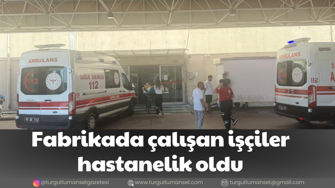 Fabrikada çalışan işçiler hastanelik oldu