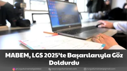 MABEM, LGS 2025’te Başarılarıyla Göz Doldurdu