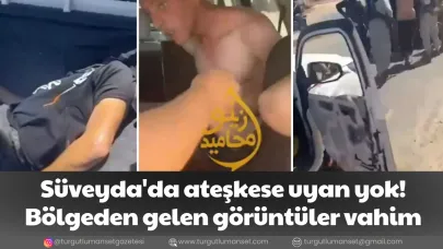 Süveyda'da ateşkese uyan yok! Bölgeden gelen görüntüler vahim