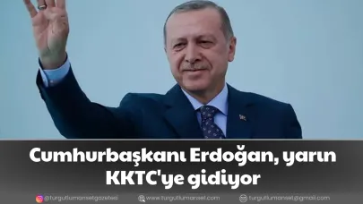Cumhurbaşkanı Erdoğan, yarın KKTC'ye gidiyor