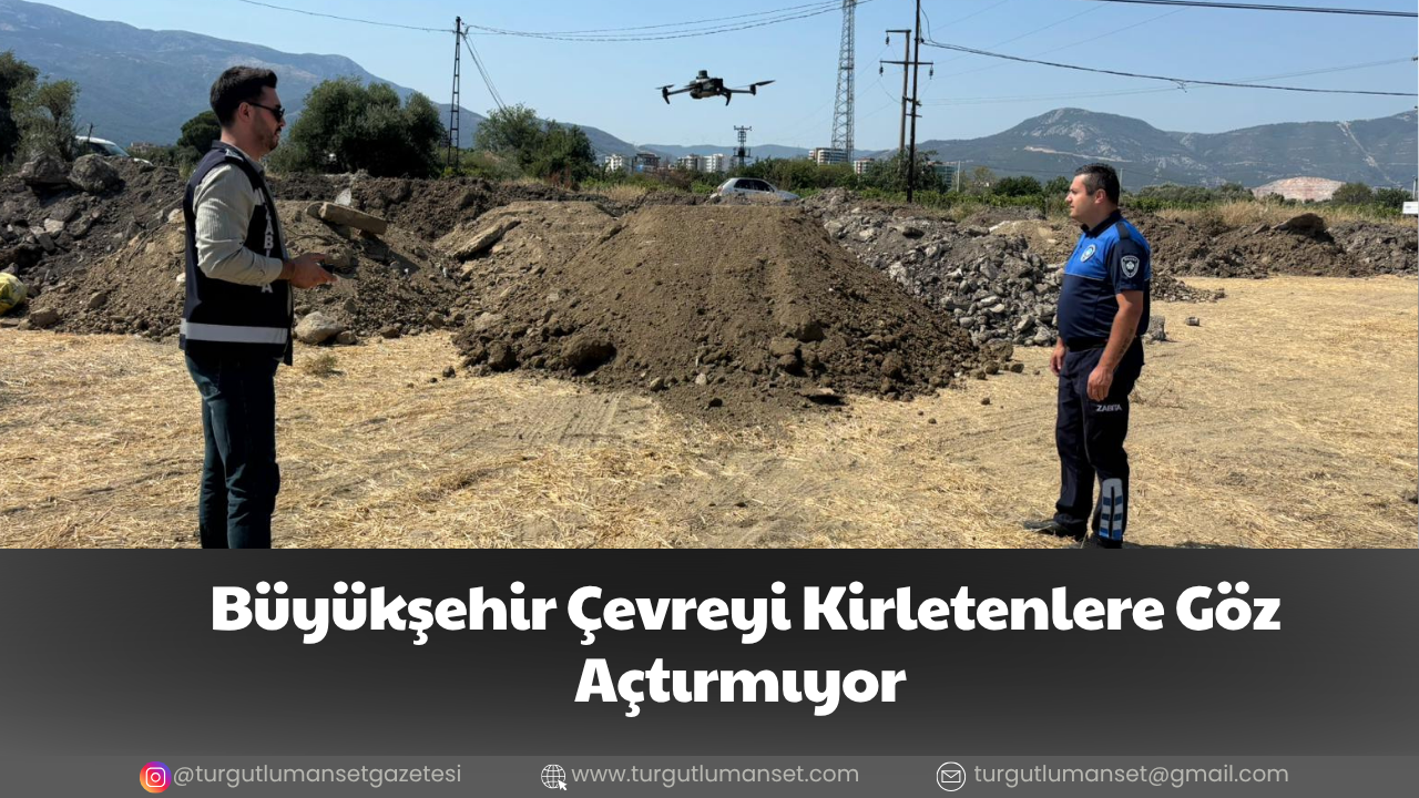 Büyükşehir Çevreyi Kirletenlere Göz Açtırmıyor