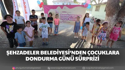 ŞEHZADELER BELEDİYESİ’NDEN ÇOCUKLARA DONDURMA GÜNÜ SÜRPRİZİ