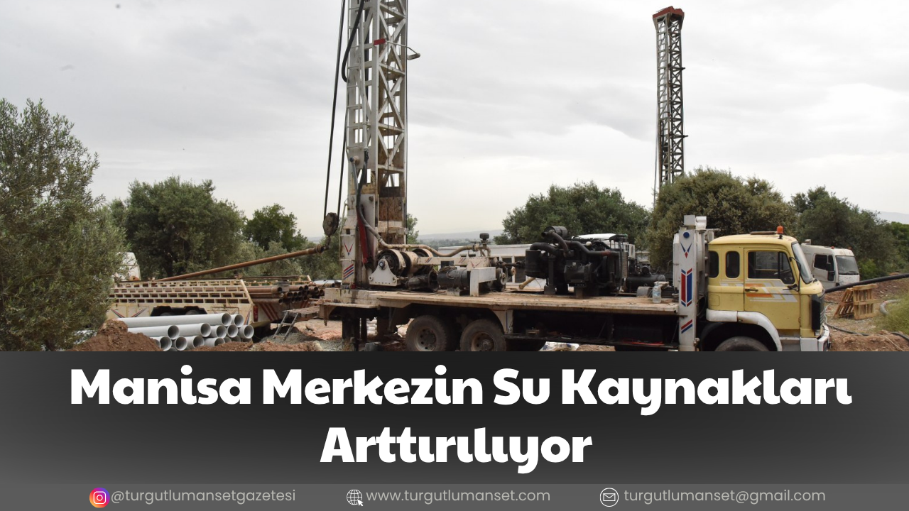 Manisa Merkezin Su Kaynakları Arttırılıyor