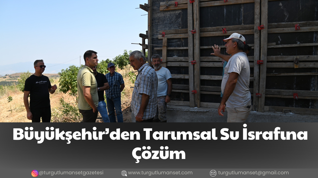 Büyükşehir’den Tarımsal Su İsrafına Çözüm