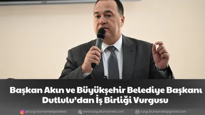 Başkan Akın ve Büyükşehir Belediye Başkanı Dutlulu’dan İş Birliği Vurgusu