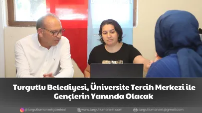 Turgutlu Belediyesi, Üniversite Tercih Merkezi ile Gençlerin Yanında Olacak