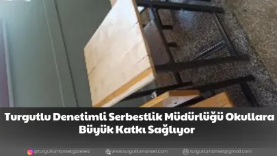 Turgutlu Denetimli Serbestlik Müdürlüğü Okullara Büyük Katkı Sağlıyor