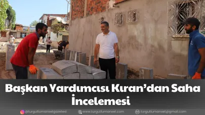 Başkan Yardımcısı Kıran’dan Saha İncelemesi