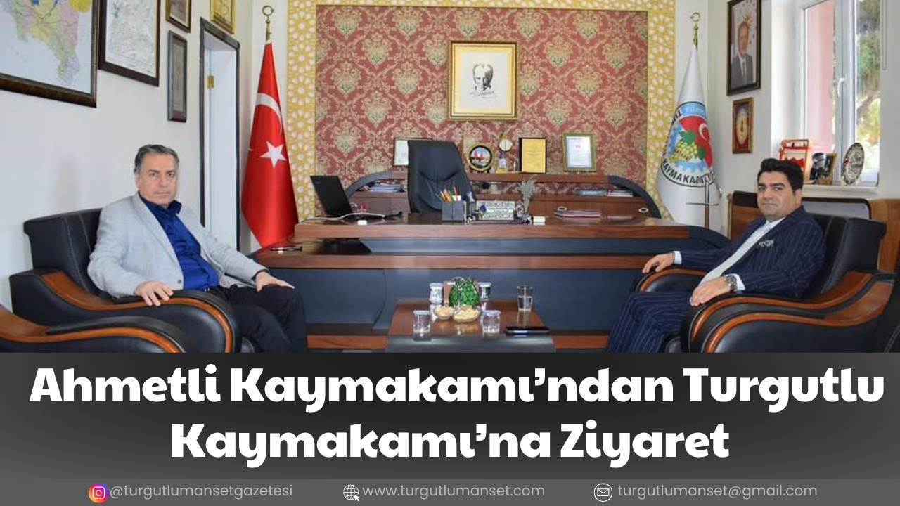 Ahmetli Kaymakamı’ndan Turgutlu Kaymakamı’na Ziyaret