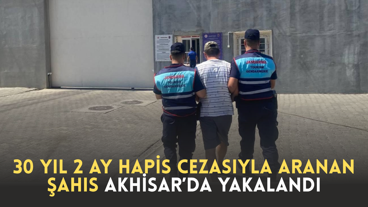 30 Yıl 2 Ay Hapis Cezasıyla Aranan Şahıs Akhisar’da Yakalandı