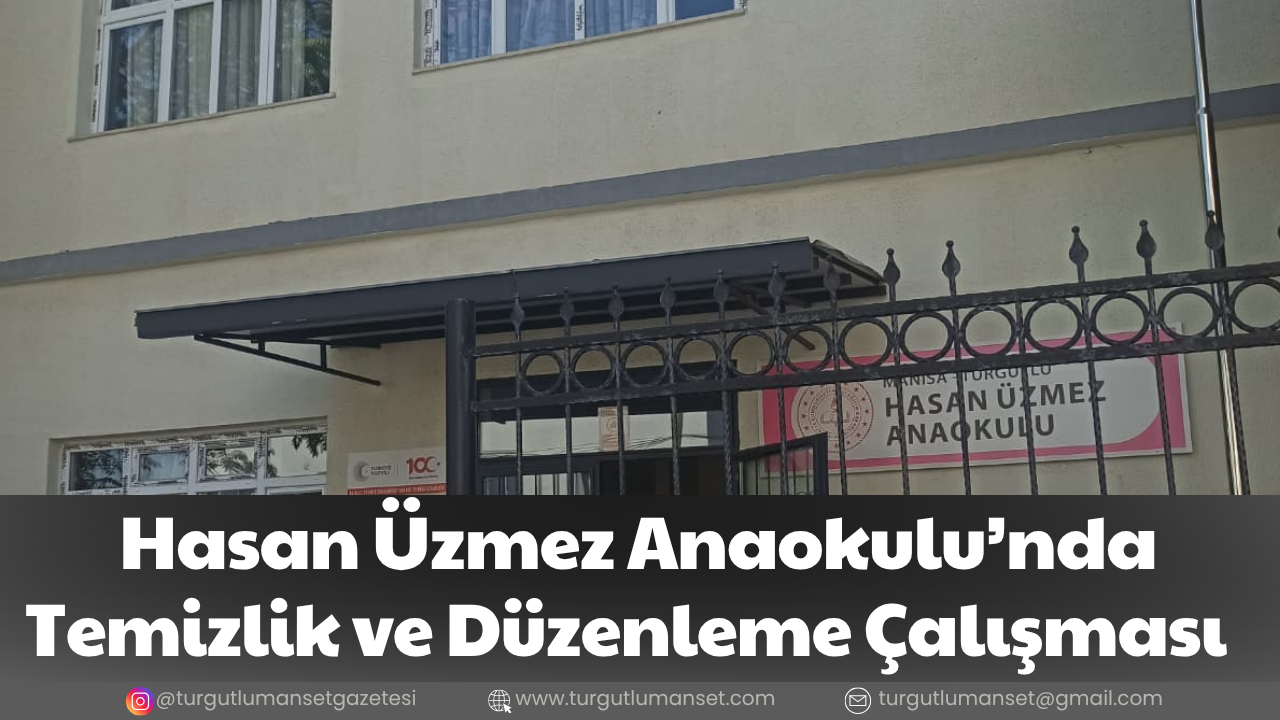 Hasan Üzmez Anaokulu’nda Temizlik ve Düzenleme Çalışması