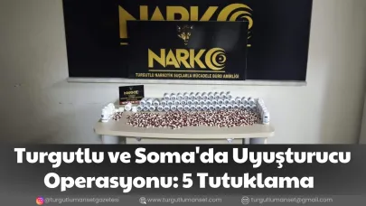 Turgutlu ve Soma'da Uyuşturucu Operasyonu: 5 Tutuklama