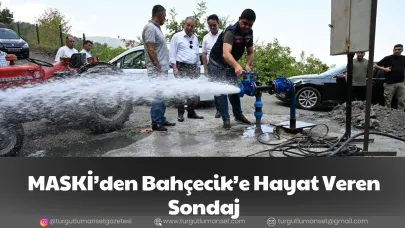 MASKİ’den Bahçecik’e Hayat Veren Sondaj