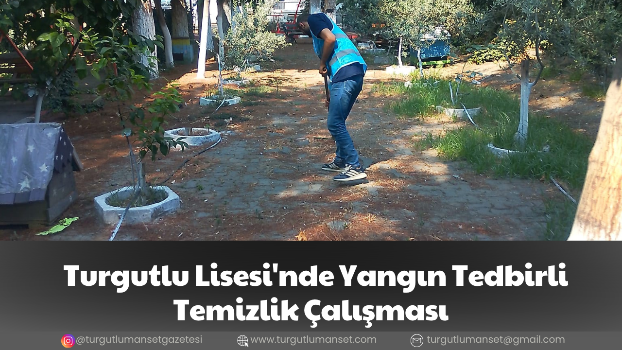 Turgutlu Lisesi'nde Yangın Tedbirli Temizlik Çalışması