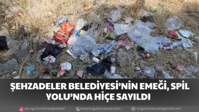 ŞEHZADELER BELEDİYESİ’NİN EMEĞİ, SPİL YOLU’NDA HİÇE SAYILDI