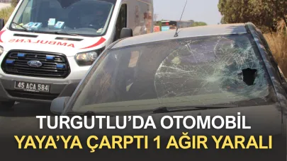Turgutlu’da otomobil yaya’ ya çarptı 1 ağır yaralı