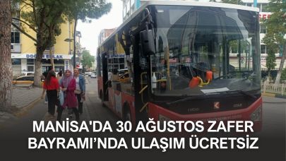 Manisa'da 30 Ağustos Zafer Bayramı’nda Ulaşım Ücretsiz