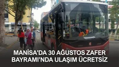 Manisa'da 30 Ağustos Zafer Bayramı’nda Ulaşım Ücretsiz