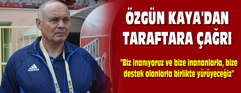 özgün Kaya'dan Taraftara çağrı