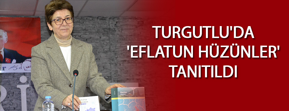 Turgutlu'da 'eflatun Hüzünler' Tanıtıldı