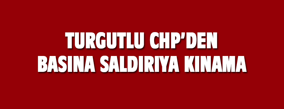 Chp: “halkın Haber Alma özgürlüğünü Kısıtlamaya çalışan Odakları Kınıyoruz”