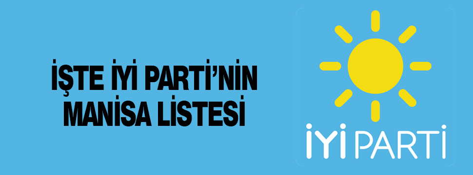 İyi Parti Manisa Milletvekili Aday Listesi