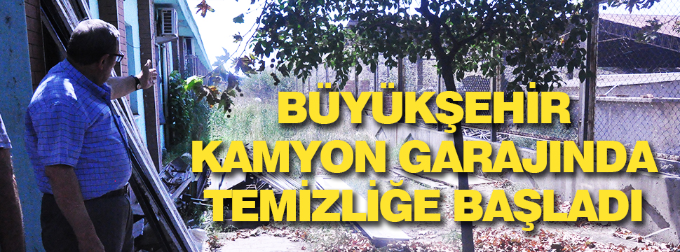 Büyükşehir Kamyon Garajında Temizliğe Başladı