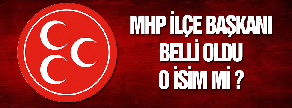 Mhp'de Yeni İlçe Başkanı Gürhan Bostan