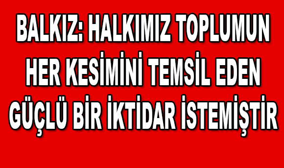 Balkız Seçim Sonuçlarını Değerlendirdi
