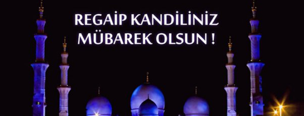 Regaip Kandiliniz Mübarek Olsun